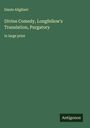 Dante Alighieri: Divine Comedy, Longfellow's Translation, Purgatory, Buch