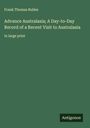 Frank Thomas Bullen: Advance Australasia; A Day-to-Day Record of a Recent Visit to Australasia, Buch