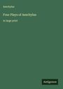 Aeschylus: Four Plays of Aeschylus, Buch