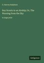 G. Harvey Ralphson: Boy Scouts in an Airship; Or, The Warning from the Sky, Buch