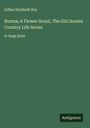 Lillian Elizabeth Roy: Norma; A Flower Scout, The Girl Scouts Country Life Series, Buch