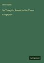 Oliver Optic: On Time; Or, Bound to Get There, Buch