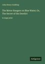 John Henry Goldfrap: The Motor Rangers on Blue Water; Or, The Secret of the Derelict, Buch