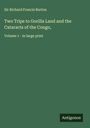 Richard Francis Burton: Two Trips to Gorilla Land and the Cataracts of the Congo,, Buch