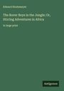 Edward Stratemeyer: The Rover Boys in the Jungle; Or, Stirring Adventures in Africa, Buch