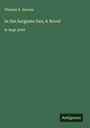 Thomas A. Janvier: In the Sargasso Sea; A Novel, Buch