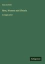 Amy Lowell: Men, Women and Ghosts, Buch