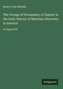 Henry Cruse Murphy: The Voyage of Verrazzano; A Chapter in the Early History of Maritime Discovery in America, Buch