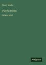 Henry Morley: Playful Poems, Buch