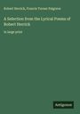 Robert Herrick: A Selection from the Lyrical Poems of Robert Herrick, Buch