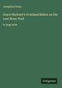 Josephine Chase: Grace Harlowe's Overland Riders on the Lost River Trail, Buch