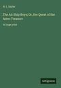H. L. Sayler: The Air Ship Boys; Or, the Quest of the Aztec Treasure, Buch