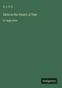 A. L. O. E.: Idols in the Heart; A Tale, Buch