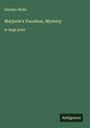 Carolyn Wells: Marjorie's Vacation, Mystery, Buch