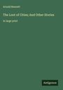 Arnold Bennett: The Loot of Cities; And Other Stories, Buch