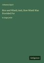 Johanna Spyri: Rico and Wiseli; And, How Wiseli Was Provided For, Buch