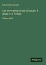 Edward Stratemeyer: The Rover Boys on the Ocean; Or, A chase for a fortune, Buch