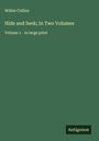 Wilkie Collins: Hide and Seek; In Two Volumes, Buch