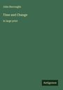 John Burroughs: Time and Change, Buch