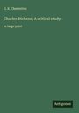G. K. Chesterton: Charles Dickens; A critical study, Buch