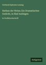 Gotthold Ephraim Lessing: Nathan der Weise; Ein Dramatisches Gedicht, in fünf Aufzügen, Buch