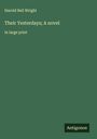 Harold Bell Wright: Their Yesterdays; A novel, Buch