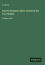 O. Henry: Strictly Business; More Stories of the Four Million, Buch