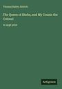 Thomas Bailey Aldrich: The Queen of Sheba, and My Cousin the Colonel, Buch