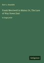 Burt L. Standish: Frank Merriwell in Maine; Or, The Lure of Way Down East, Buch
