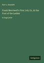 Burt L. Standish: Frank Merriwell's First Job; Or, At the Foot of the Ladder, Buch