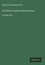 Baroness Emmuska Orczy: Nicolette; A tale of Old Provence, Buch