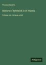 Thomas Carlyle: History of Friedrich II of Prussia, Buch