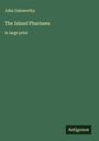 John Galsworthy: The Island Pharisees, Buch