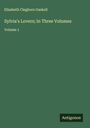 Elizabeth Cleghorn Gaskell: Sylvia's Lovers; In Three Volumes, Buch
