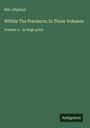 Oliphant: Within The Precincts; In Three Volumes, Buch