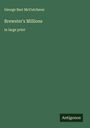 George Barr Mccutcheon: Brewster's Millions, Buch