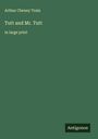 Arthur Cheney Train: Tutt and Mr. Tutt, Buch