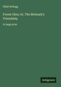 Elijah Kellogg: Forest Glen; Or, The Mohawk's Friendship, Buch