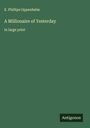 E. Phillips Oppenheim: A Millionaire of Yesterday, Buch