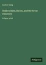 Andrew Lang: Shakespeare, Bacon, and the Great Unknown, Buch
