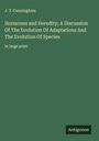J. T. Cunningham: Hormones and Heredity; A Discussion Of The Evolution Of Adaptations And The Evolution Of Species, Buch