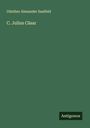 Günther Alexander Saalfeld: C. Julius Cäsar, Buch