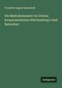 Friedrich August Quenstedt: Die Mastodonsaurier im Grünen Keupersandsteine Württemberg's sind Batrachier, Buch