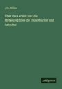 Joh. Müller: Über die Larven und die Metamorphose der Holothurien und Asterien, Buch