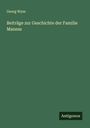 Georg Wyss: Beiträge zur Geschichte der Familie Maness, Buch
