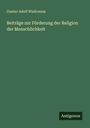 Gustav Adolf Wislicenus: Beiträge zur Förderung der Religion der Menschlichkeit, Buch