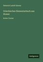 Heinrich Ludolf Ahrens: Griechisches Elementarbuch aus Homer, Buch