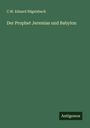 C. W. Eduard Nägelsbach: Der Prophet Jeremias und Babylon, Buch