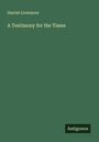 Harriet Livermore: A Testimony for the Times, Buch