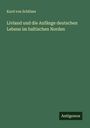 Kurd von Schlözer: Livland und die Anfänge deutschen Lebens im baltischen Norden, Buch